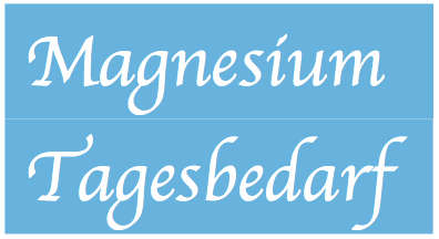 Magnesium Tagesbedarf berechnen