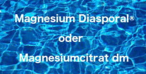 Magnesium Diasporal® oder Magnesium dm